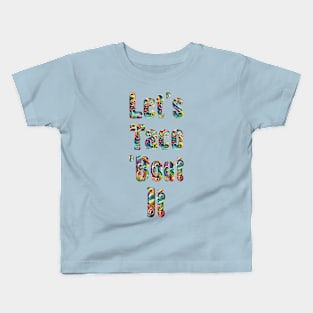 Let's Taco 'Bout It Kids T-Shirt